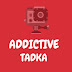 Addictive Tadka