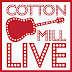 Cotton Mill Live