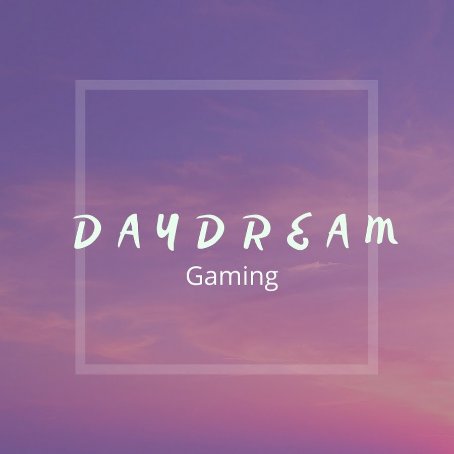 DayDream Gaming @DayDreamGamingTV