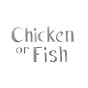 Chicken or Fish