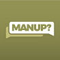 MANUP?