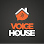 Voice House