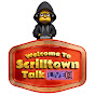 Welcome to Scrilltown Talk