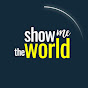 Show Me the World