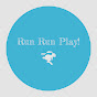 Run Run Play!