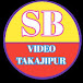 SB VIDEO TAKAJIPUR