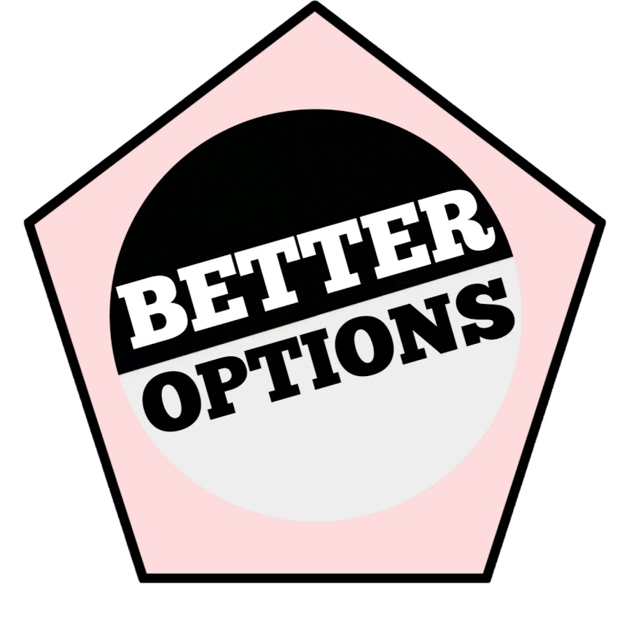 BETTER OPTIONS