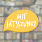 Mit Játsszunk?