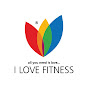 I LOVE FITNESS