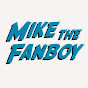 Mike The Fanboy
