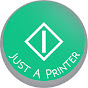 Just A Printer