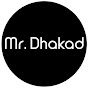 Mr. Dhakad