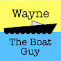 Wayne The Boat Guy