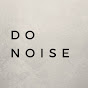 Do Noise