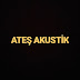 Ateş Akustik