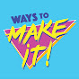 Ways to Make it!