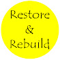 Restore & Rebuild