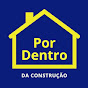 POR DENTRO DA CONSTRUÇÃO