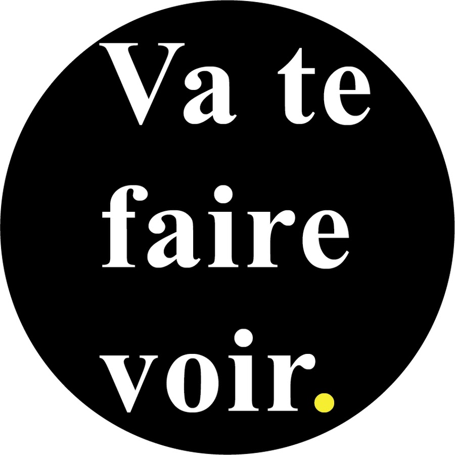 Va te faire voir - YouTube