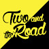 Two and the Road