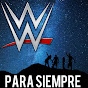 WWE PARA SIEMPRE