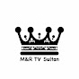 M&R TV Sultan