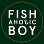 Fishaholicboy