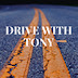 Drive with Tony