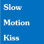 Slow Motion Kiss