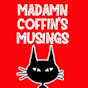 Madamn Coffin's Musings