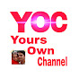 Yours own Channel