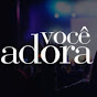 Você Adora (Som Livre Gospel)