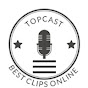 TopCast Videos