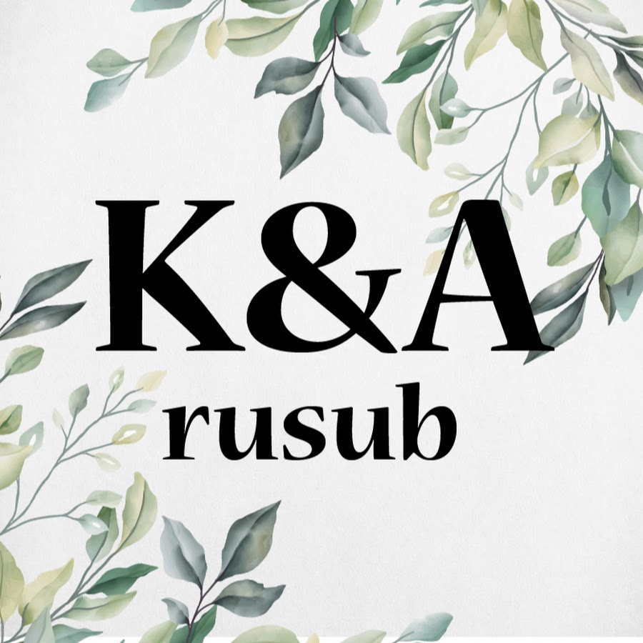 K&A_rusub - YouTube