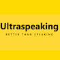 Ultraspeaking