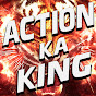 Action Ka King