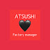 あつし工場長 atsushi factory manager