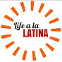 Life a la Latina