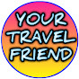 YOUR TRAVEL FRIEND