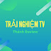 Trải Nghiệm TV