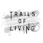 Trails of Living