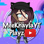 MeeKhaylaYT Playz