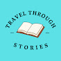 Travel Through Stories