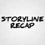 StoryLine Recap
