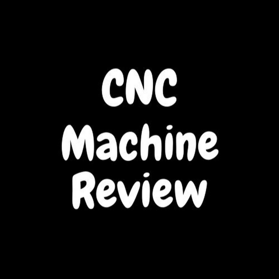 CNC Machine Review
