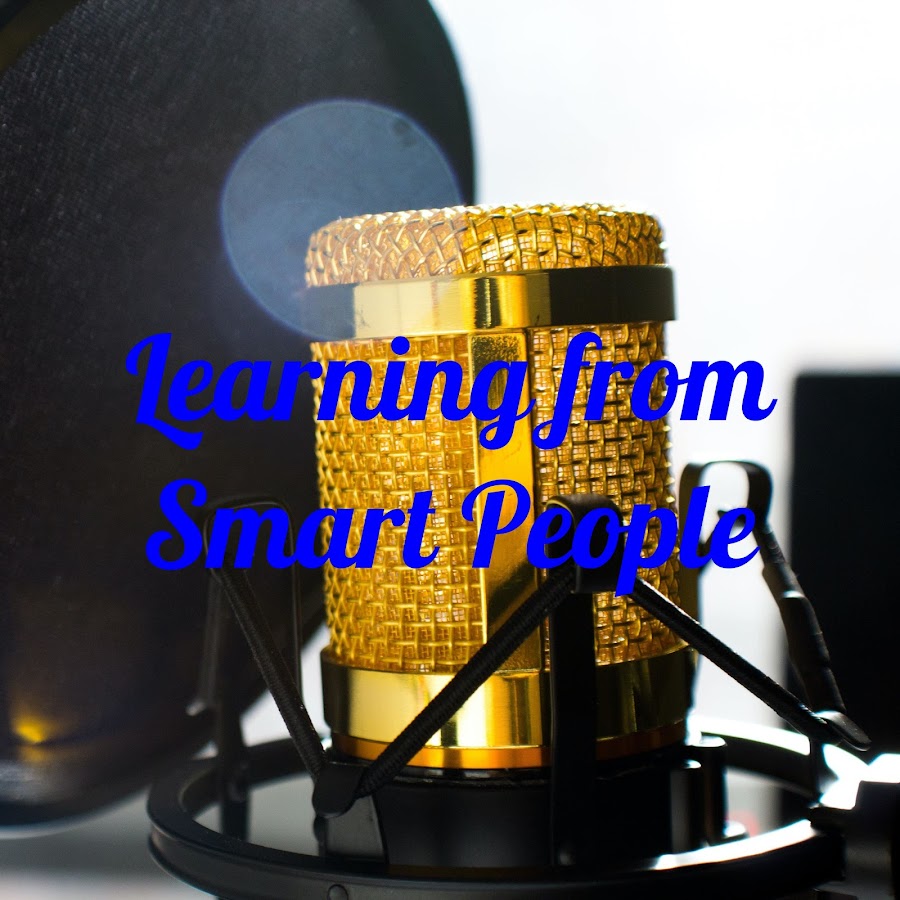Learning from Smart People Podcast