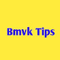 Bmvk Tips