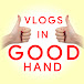 Vlogs in Good Hand