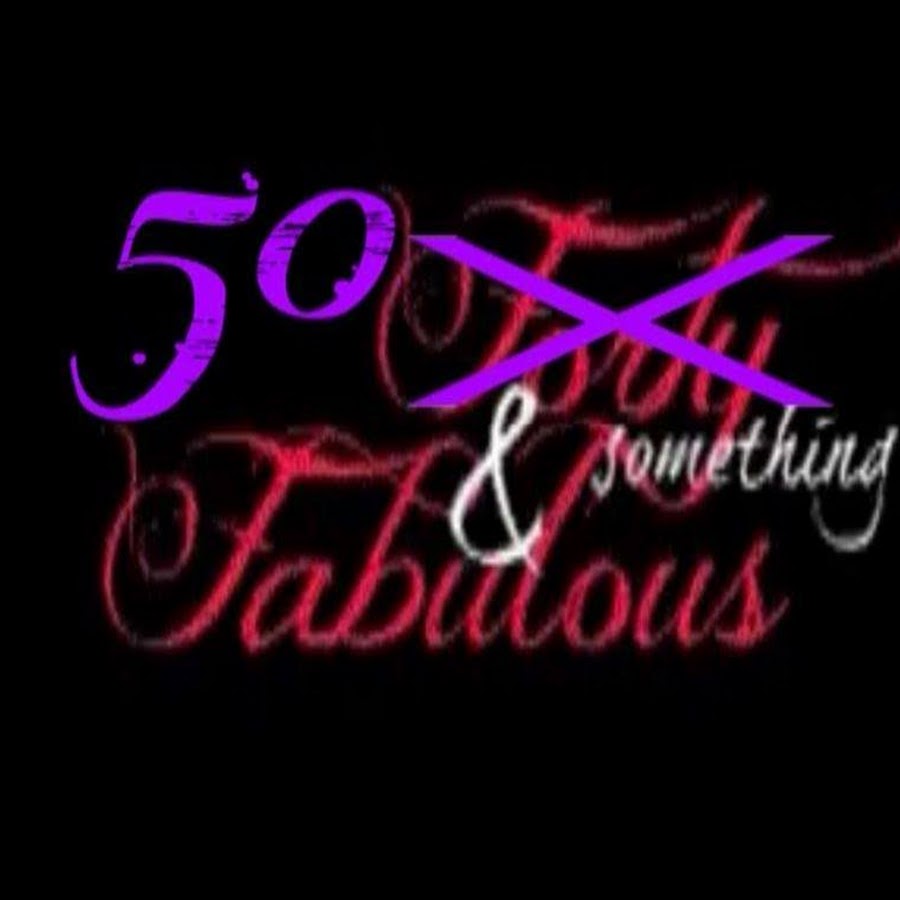Fifty-something and FABULOUS