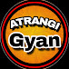 Atrangi Gyan